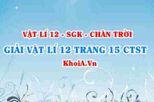 Giải Vật lí 12 trang 15 Chân trời Sáng tạo